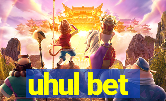 uhul bet